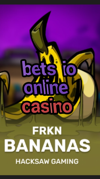 bets io online casino-3xn3u5udepyz9m9w5iat.com